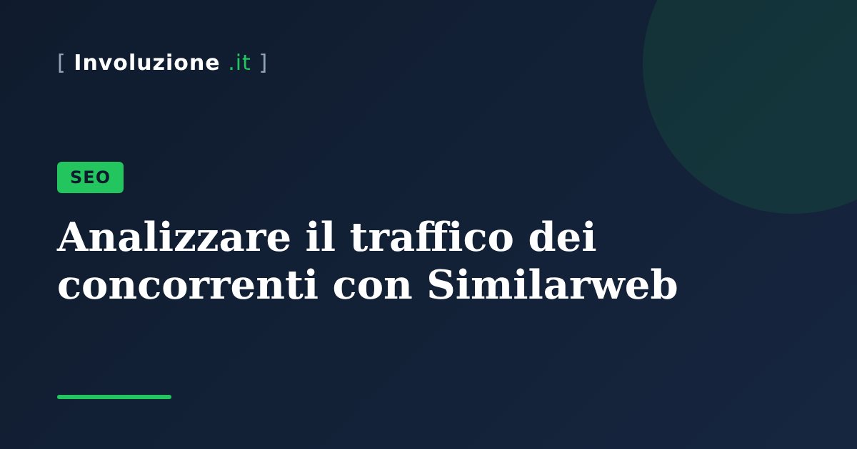 Analizzare il traffico dei concorrenti con Similarweb