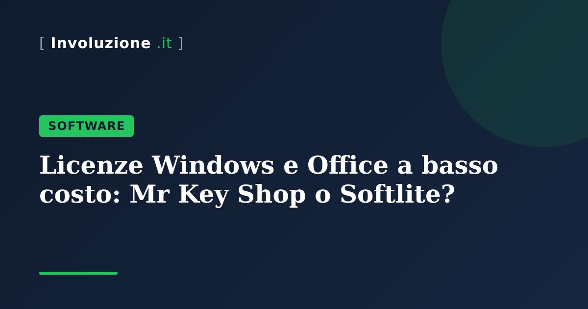 Licenze Windows e Office a basso costo: Mr Key Shop o Softlite?