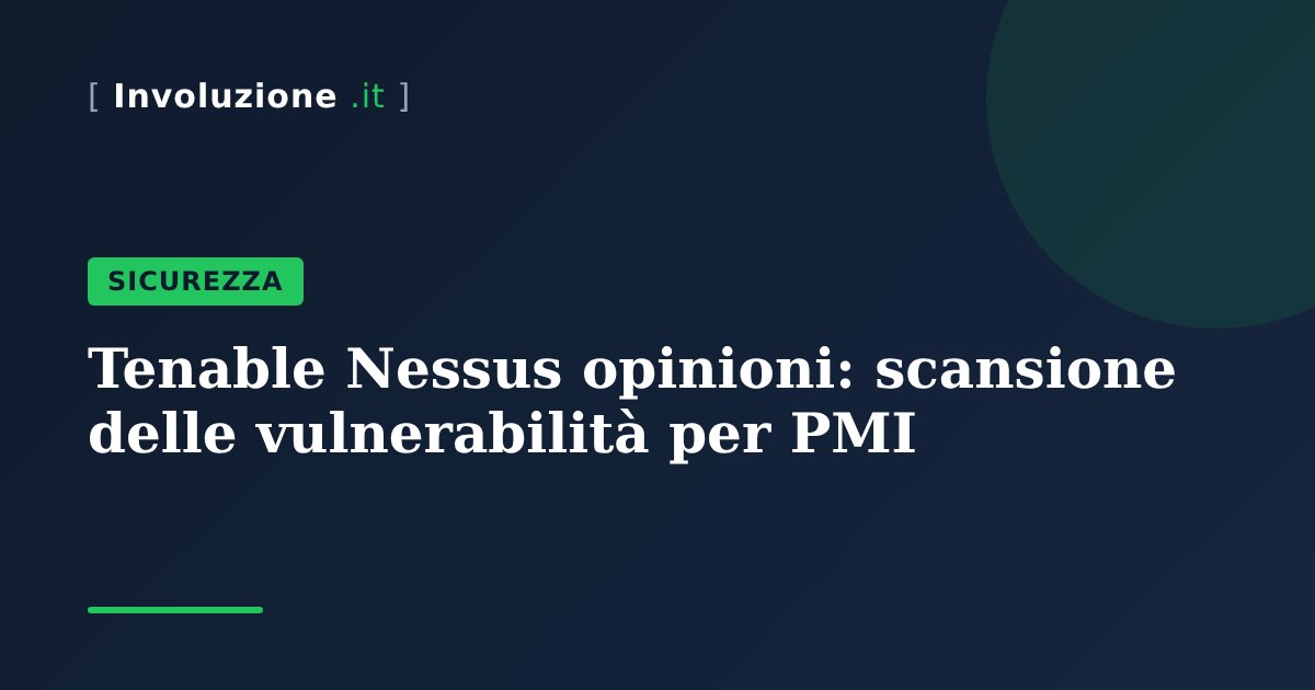 Tenable Nessus opinioni: scansione delle vulnerabilità per PMI