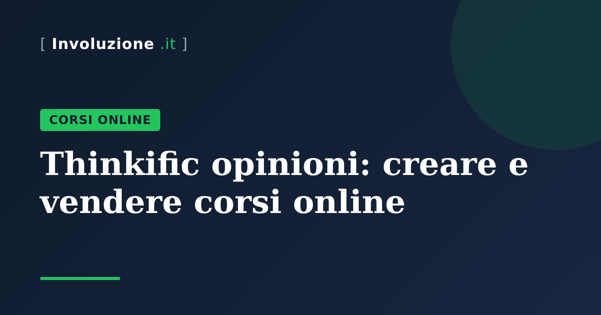 Thinkific opinioni: creare e vendere corsi online
