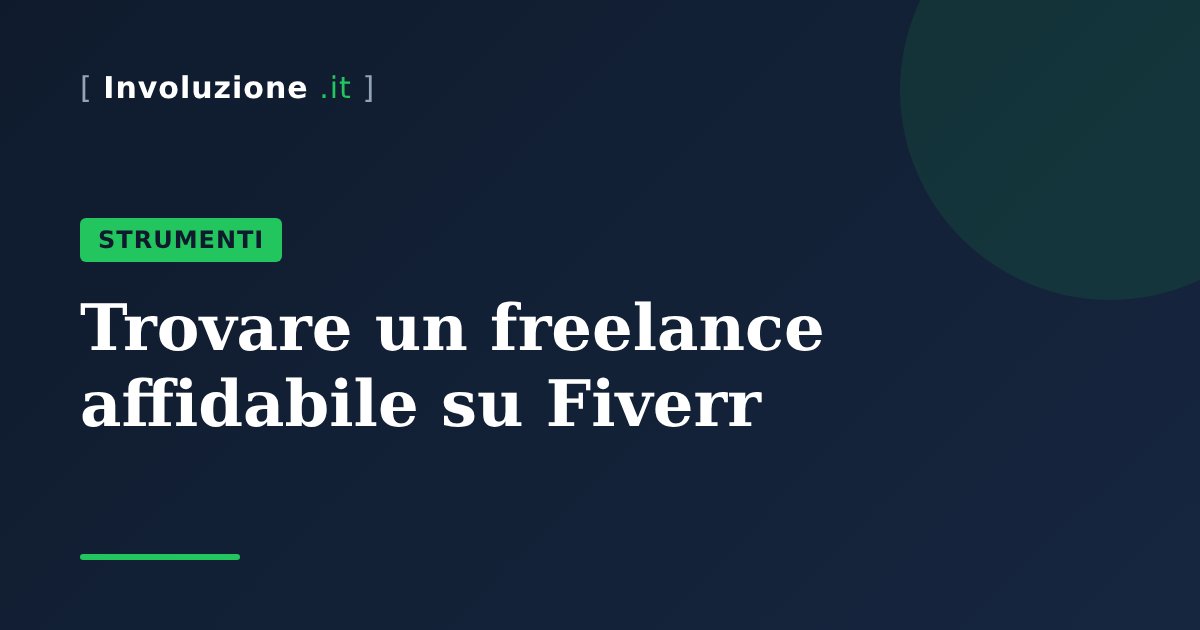 Trovare un freelance affidabile su Fiverr: guida per PMI e professionisti