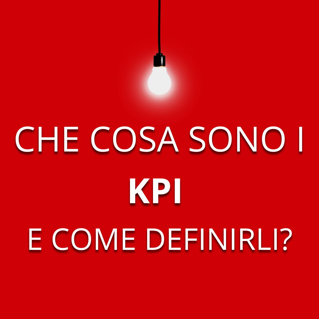 kpi cosa sono e come definirli
